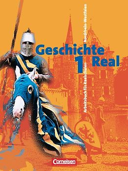 Geschichte Real - Nordrhein-Westfalen - Bisherige Ausgabe / Band 1: 6./7. Schuljahr - Von der Urgeschichte bis zum Mittelalter