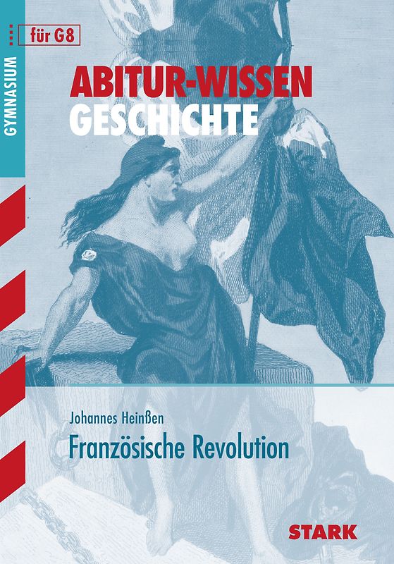 STARK Abitur-Wissen - Geschichte - Die Französische Revolution
