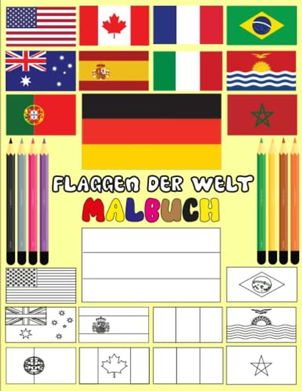 flaggen der welt: MALBUCH / das Flaggen Malbuch für Geographie Liebhaber - Malvorlagen der Welt für Kinder Jungen oder Mädchen Ein tolles Geschenk ... und Kinder Malbuch für Erwachsene und Kinder