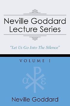 Neville Goddard Lecture Series, Volume I