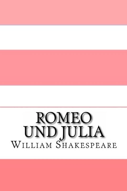 Romeo und Julia: Eine moderne Übersetzung (Translated)