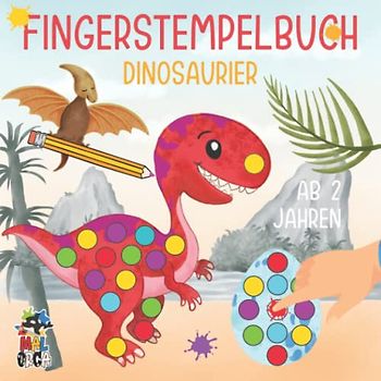 Fingerstempelbuch Dinosaurier ab 2 Jahren: Malen mit Fingerabdrücken für Jungen und Mädchen - Fingerfarbenbuch zum Fördern der Kreativität für Kinder