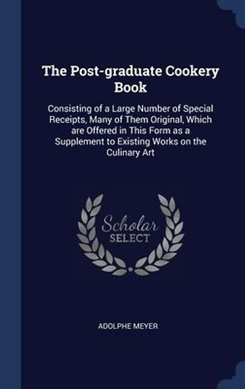 The Post-graduate Cookery Book