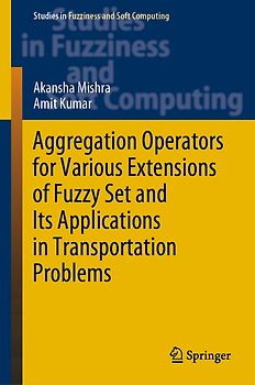 Aggregation Operators for Various Extensions of Fuzzy Set and Its Applications in Transportation Problems