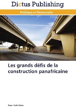 Les grands défis de la construction panafricaine