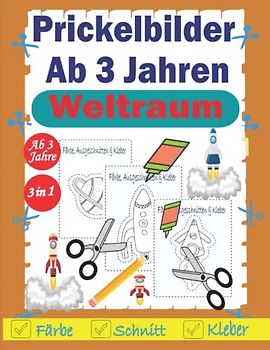 Prickelbilder Ab 3 Jahren: "Weltraum". großes Bastelbuch zum Schneiden lernen für Jungen und Mädchen. Aktivitätsbuch Ausschneiden Vorschule & ... Planeten, Raumschiffen, Raketen uvm...