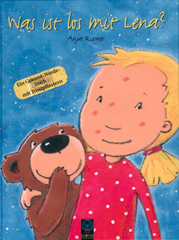 Was ist los mit Lena?. Ein Gesund-Werde-Buch