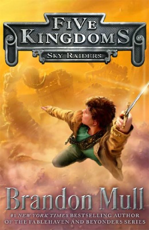 Sky Raiders (Five Kingdoms, Band 1) - Mull, Brandon