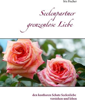 Seelenpartner grenzenlose Liebe