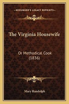 The Virginia Housewife the Virginia Housewife