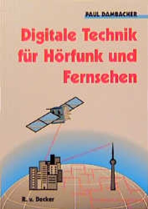 Digitale Technik für Hörfunk und Fernsehen