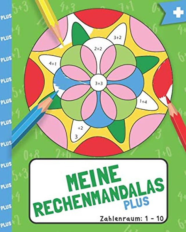 Meine Rechenmandalas: Plus-Rechnen im Zahlenraum von 1-10 mit tollen Rechenmandalas trainieren!