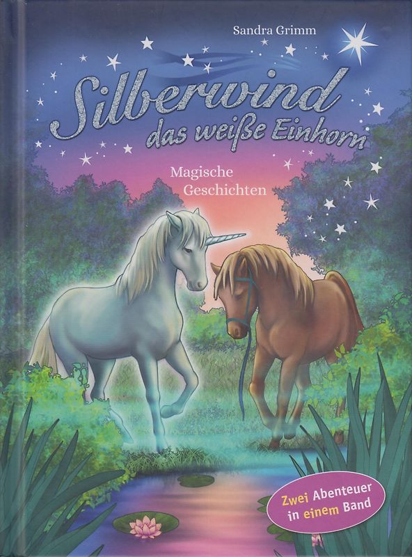 Silberwind, das weiße Einhorn - Magische Geschichten