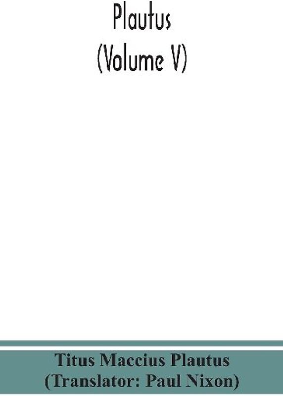 Plautus (Volume V)