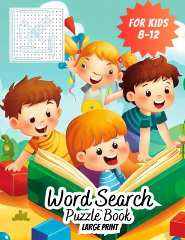 Word Search Puzzle Book For Kids 8-12 Large Print: Fun Word Search Puzzles, Kids Activity Book, Perfect for Building Vocabulary and Improving Concentration, Brain-boosting puzzles for young minds