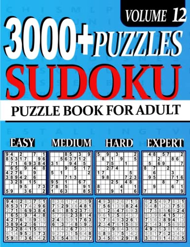 3000+ Sudoku Puzzle Book For Adults And Seniors: Ultimate Puzzles Easy , medium .hard and expert 3000 Sudoku Easy to Expert Vol 12