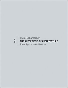 The Autopoiesis of Architecture, Volume II