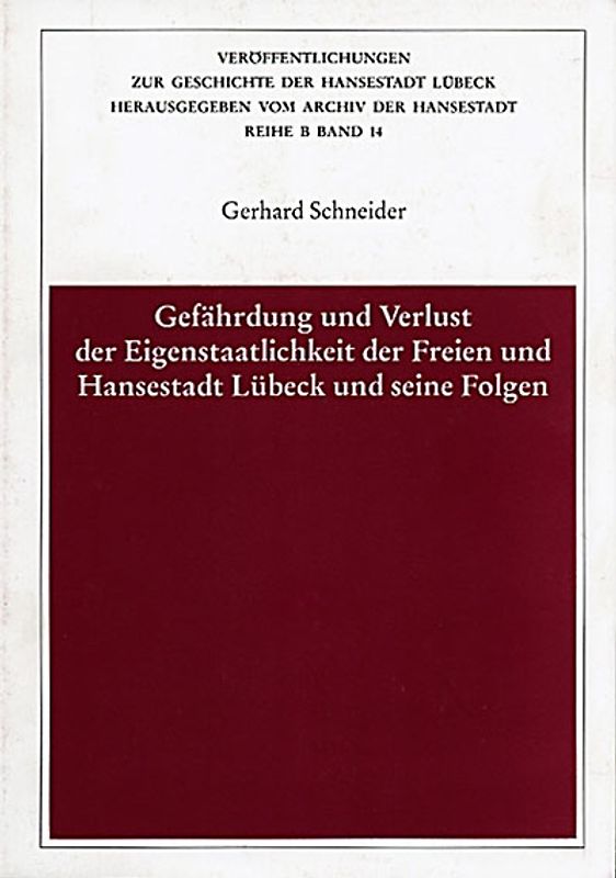 Gefährdung und Verlust der Eigenstaatlichkeit der Freien und Hansestadt Lübeck und seine Folgen