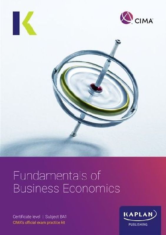 BA1 FUNDAMENTALS OF BUSINESS ECONOMICS - EXAM KIT