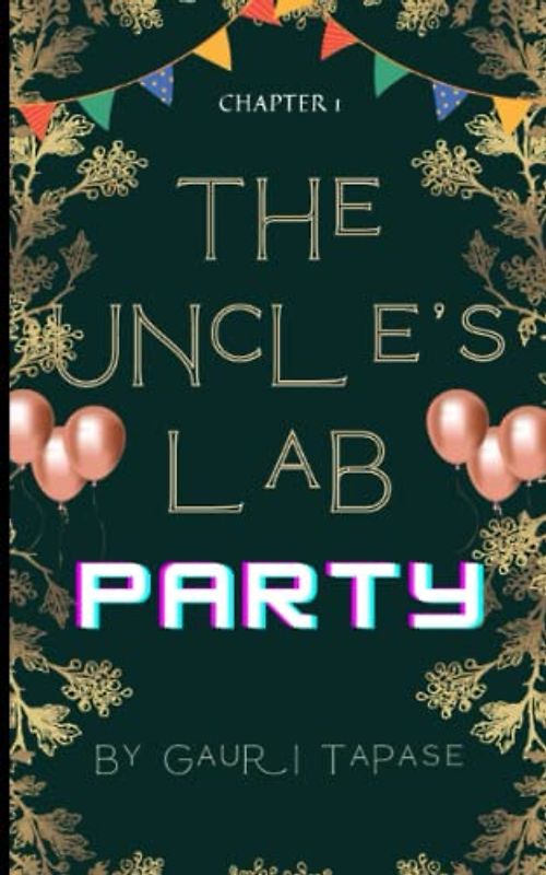 THE UNCLE'S LAB PARTY: STORY BOOK FOR KIDS AND ELDERS FOR READING PERFECT GIFT FOR BIRTHDAY