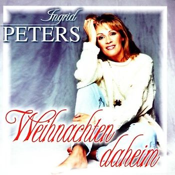 Ingrid Peters - Weihnachten Daheim