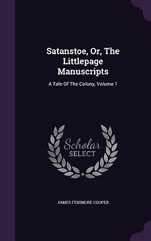 Satanstoe, Or, The Littlepage Manuscripts