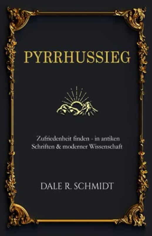 PYRRHUSSIEG: Zufriedenheit finden - in antiken Schriften & moderner Wissenschaft