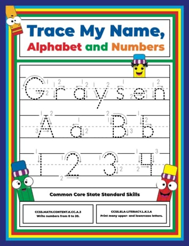 Trace My Name, Alphabet, and Numbers Workbook for Graysen: Letter and Number Tracing with Arrow Guides and Start Dots