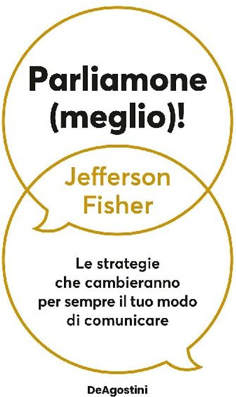 Parliamone (meglio)! Le strategie che cambieranno per sempre il tuo modo di comunicare
