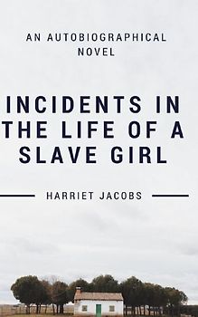 Incidents In the Life of a Slave Girl
