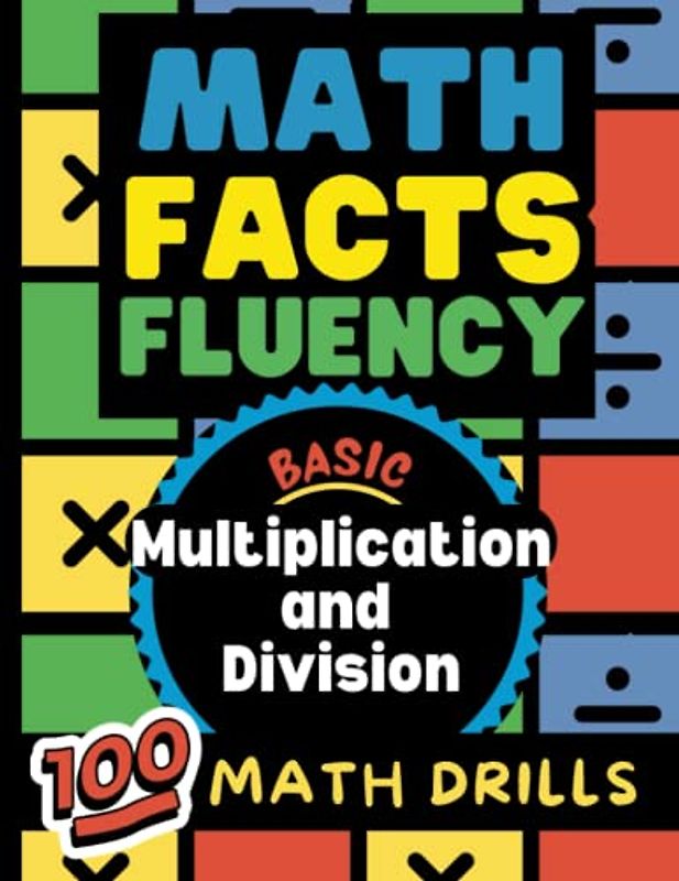 Math Facts Fluency: Multiplication and Division: 100 Math Drills. Great for Grades 3-5. Ages 8-11. LARGE Print. Various Levels. Scaffolded. Visual ... Math Readiness, Dyscalculia