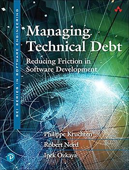 Managing Technical Debt: Reducing Friction in Software Development