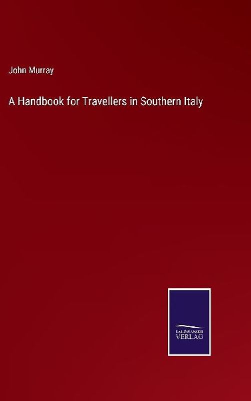 A Handbook for Travellers in Southern Italy