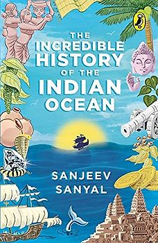 Incredible History of the Indian Ocean