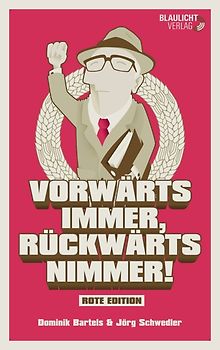 Vorwärts immer, Rückwärts nimmer!