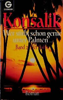 Wer stirbt schon gerne unter Palmen / Der Sohn. Roman