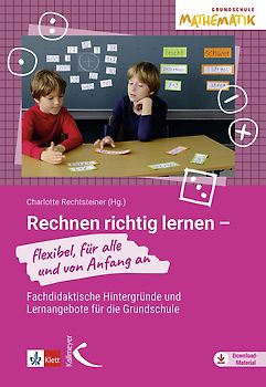 Rechnen richtig lernen - flexibel, für alle und von Anfang an