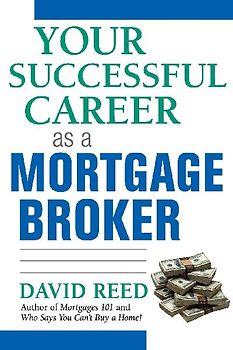 Your Successful Career as a Mortgage Broker
