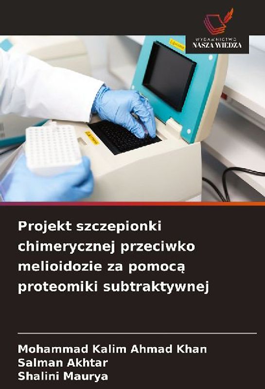 Projekt szczepionki chimerycznej przeciwko melioidozie za pomoc¿ proteomiki subtraktywnej