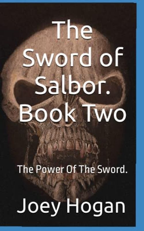 The Sword of Salbor. Book Two: The Power Of The Sword.