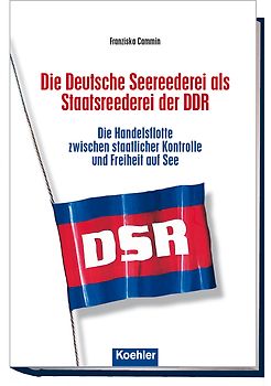 Die Deutsche Seereederei als Staatsreederei der DDR