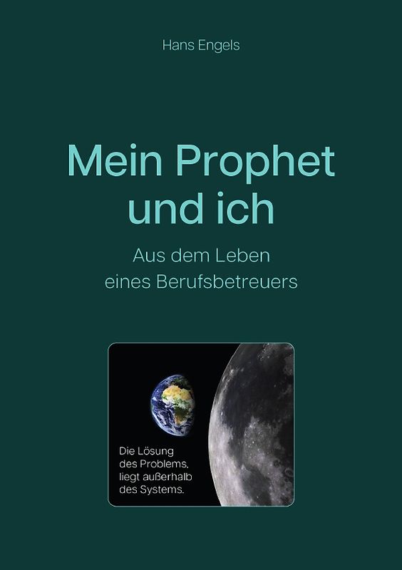 Mein Prophet und ich - Aus dem Leben eines Berufsbetreuers