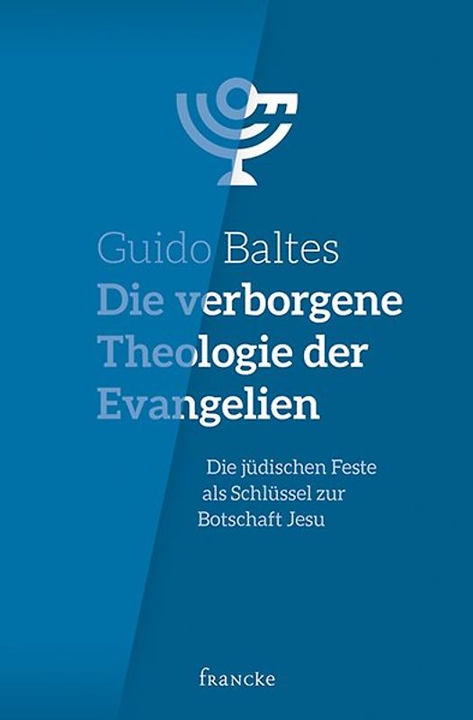 Die verborgene Theologie der Evangelien