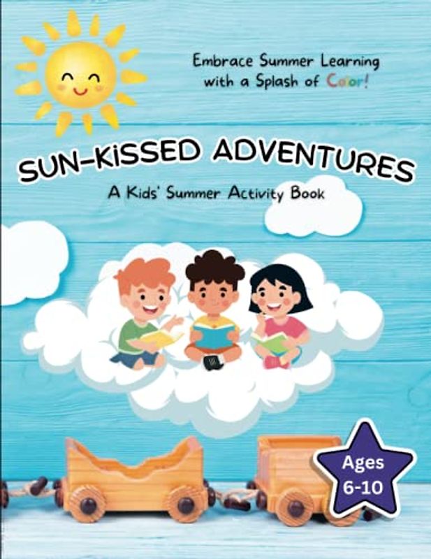 Sun-Kissed Adventures: Ultimate Kids' Summer Activity Book - 43 Pages of Fun Puzzles and Activities for Ages 6-10