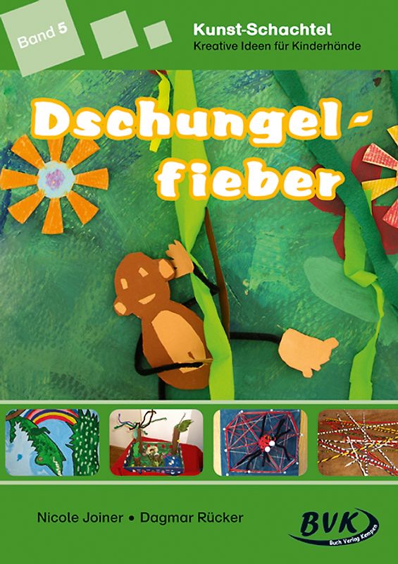 Kunst-Schachtel Kreative Ideen für Kinderhände Band 5. Dschungelfieber