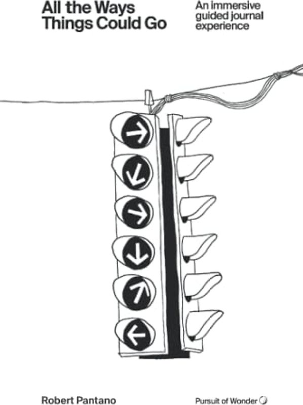 All the Ways Things Could Go: An Immersive Guided Journal Experience