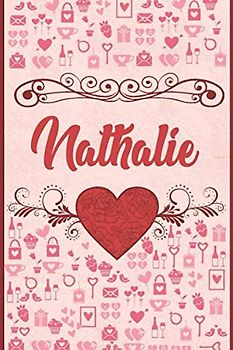 Nathalie: Beautiful and Elegant Heart Customized Nathalie To use as An Everyday Journal To Doodle Thoughts Can Also Make a Perfect Gift For Nathalie