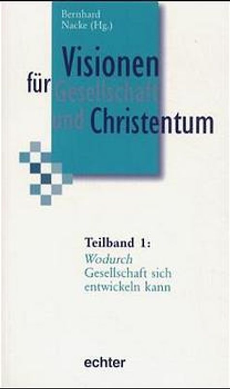 Visionen für Gesellschaft und Christentum