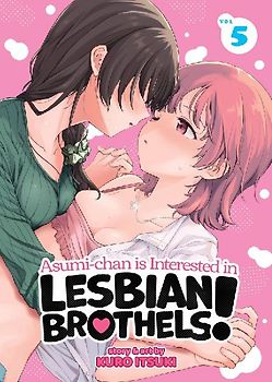 Asumi-chan is Interested in Lesbian Brothels! Vol. 5