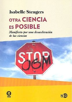 Otra ciencia es posible : manifiesto por una desaceleración de las ciencias